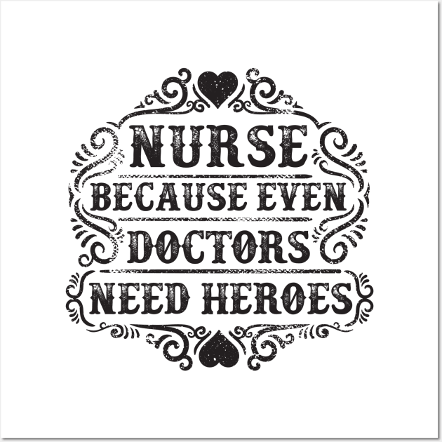 Doctors Need Heroes Wall Art by Verboten